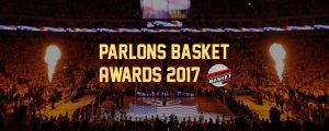 Parlons Basket NBA Awards 2017 : Le résultat des votes