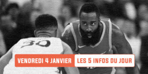 NBA – Vendredi 4 janvier : Les 5 infos qu’il ne fallait pas manquer