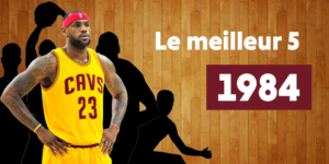 NBA – Le meilleur 5 des joueurs nés en… 1984