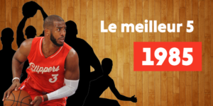 NBA – Le meilleur 5 des joueurs nés en… 1985