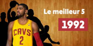 NBA – Le meilleur 5 des joueurs nés en… 1992