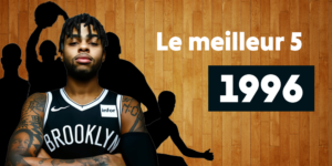 NBA – Le meilleur 5 des joueurs nés en… 1996